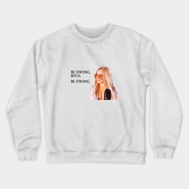 Darcey Be Strong 90 Day Fiance Crewneck Sweatshirt by Harvesting